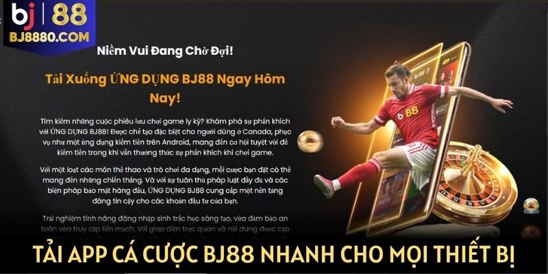 Tải app cá cược BJ88 nhanh, gọn nhẹ cho mọi thiết bị